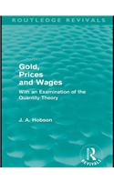 Gold Prices and Wages (Routledge Revivals)