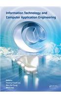 Information Technology and Computer Application Engineering: Proceedings of the International Conference on Information Technology and Computer Application Engineering (ITCAE 2013)