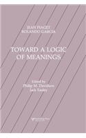 Toward A Logic of Meanings