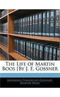 Life of Martin Boos [By J. E. Gossner