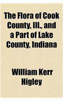 The Flora of Cook County, Ill., and a Part of Lake County, Indiana