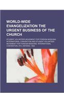World-Wide Evangelization the Urgent Business of the Church