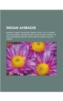 Indian Ahmadis: Mirza Ghulam Ahmad, Mirza Basheer-Ud-Din Mahmood Ahmad, Hakeem Noor-Ud-Din, Muhammad Fazal Khan Changwi, Maulana Muham