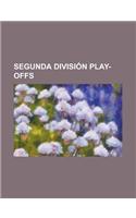 Segunda Division Play-Offs: Segunda Division Play-Off 2008-09, Segunda Division Play-Off 2007-08, Segunda Division Play-Off 2006-07(English)