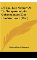 De Tael Der Natuer Of De Oorspronkelyke Gebaerdentael Der Doofstommen (1858)