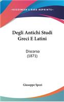 Degli Antichi Studi Greci E Latini