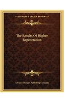 The Results of Higher Regeneration