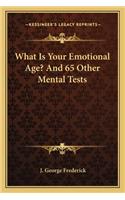 What Is Your Emotional Age? and 65 Other Mental Tests