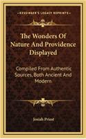 The Wonders Of Nature And Providence Displayed: Compiled From Authentic Sources, Both Ancient And Modern(English)