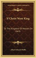 If Christ Were King