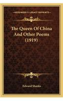 Queen of China and Other Poems (1919) the Queen of China and Other Poems (1919)