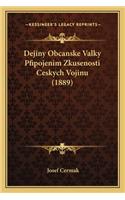 Dejiny Obcanske Valky Pfipojenim Zkusenosti Ceskych Vojinu (1889)