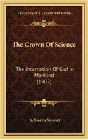 The Crown of Science: The Incarnation of God in Mankind (1902)