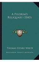 Pilgrim's Reliquary (1845)