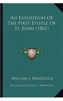 An Exposition Of The First Epistle Of St. John (1861): (English)