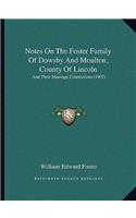 Notes On The Foster Family Of Dowsby And Moulton, County Of Lincoln