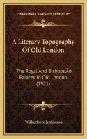 Literary Topography Of Old London