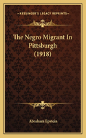 Negro Migrant In Pittsburgh (1918)