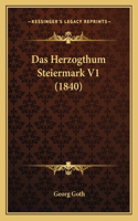 Das Herzogthum Steiermark V1 (1840)