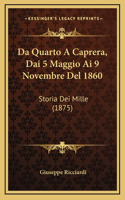 Da Quarto A Caprera, Dai 5 Maggio Ai 9 Novembre Del 1860: Storia Dei Mille (1875)
