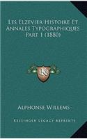 Les Elzevier Histoire Et Annales Typographiques Part 1 (1880)