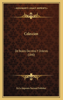 Coleccion: De Reales Decretos Y Ordenes (1840)