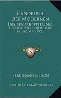 Handbuch Der Modernen Instrumentirung: Fur Orchester Und Militar-Musikcorps (1903)