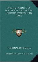 Arbeitshygiene Der Schule Auf Grund Von Ermudungsmessungen (1898)