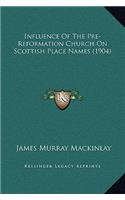 Influence Of The Pre-Reformation Church On Scottish Place Names (1904)