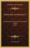 Modern Music And Musicians V7