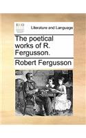 The Poetical Works of R. Fergusson.: (English)