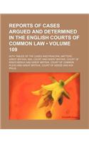 Reports of Cases Argued and Determined in the English Courts of Common Law (Volume 109); With Tables of the Cases and Principal Matters: (English)