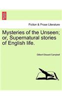 Mysteries of the Unseen; Or, Supernatural Stories of English Life.