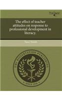 The Effect of Teacher Attitudes on Response to Professional Development in Literacy