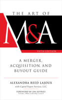 The Art of M&a, Fifth Edition: A Merger, Acquisition, and Buyout Guide