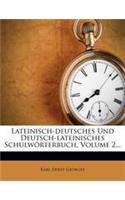 Lateinisch-Deutsches Und Deutsch-Lateinisches Schulworterbuch, Volume 2...