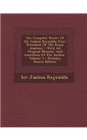 The Complete Works of Sir Joshua Reynolds: First President of the Royal Academy: With an Original Memoir, and Anecdotes of the Author, Volume 2 - Prim