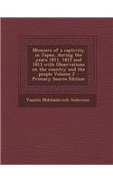 Memoirs of a Captivity in Japan, During the Years 1811, 1812 and 1813 with Observations on the Country and the People Volume 2