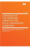 Catalogue of the Crawford Library of the Royal Observatory, Edinburgh