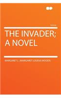 The Invader; A Novel