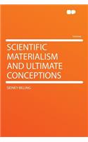 Scientific Materialism and Ultimate Conceptions