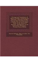 Writings and Translations of Myles Coverdale: Containing the Old Faith. a Spiritual and Most Precious Pearl. Fruitful Lessons. a Treatise on the Lord'