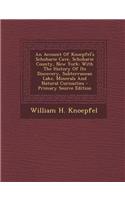 An Account of Knoepfel's Schoharie Cave, Schoharie County, New York: With the History of Its Discovery, Subterranean Lake, Minerals and Natural Curios