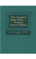 The Complete Radio Book... - Primary Source Edition: (English)