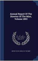 Annual Report Of The Director Of The Mint; Volume 1893