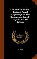 Mercantile Navy List And Anual Appendage To The Commercial Code Of Signals For All Nations