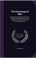 Physiology Of Man: Designed To Represent The Existing State Of Physiological Science, As Applied To The Functions Of The Human Body, Volume 3