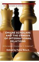 Émigré Scholars and the Genesis of International Relations
