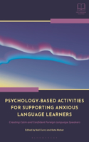 Psychology-Based Activities for Supporting Anxious Language Learners