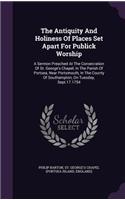 Antiquity And Holiness Of Places Set Apart For Publick Worship
